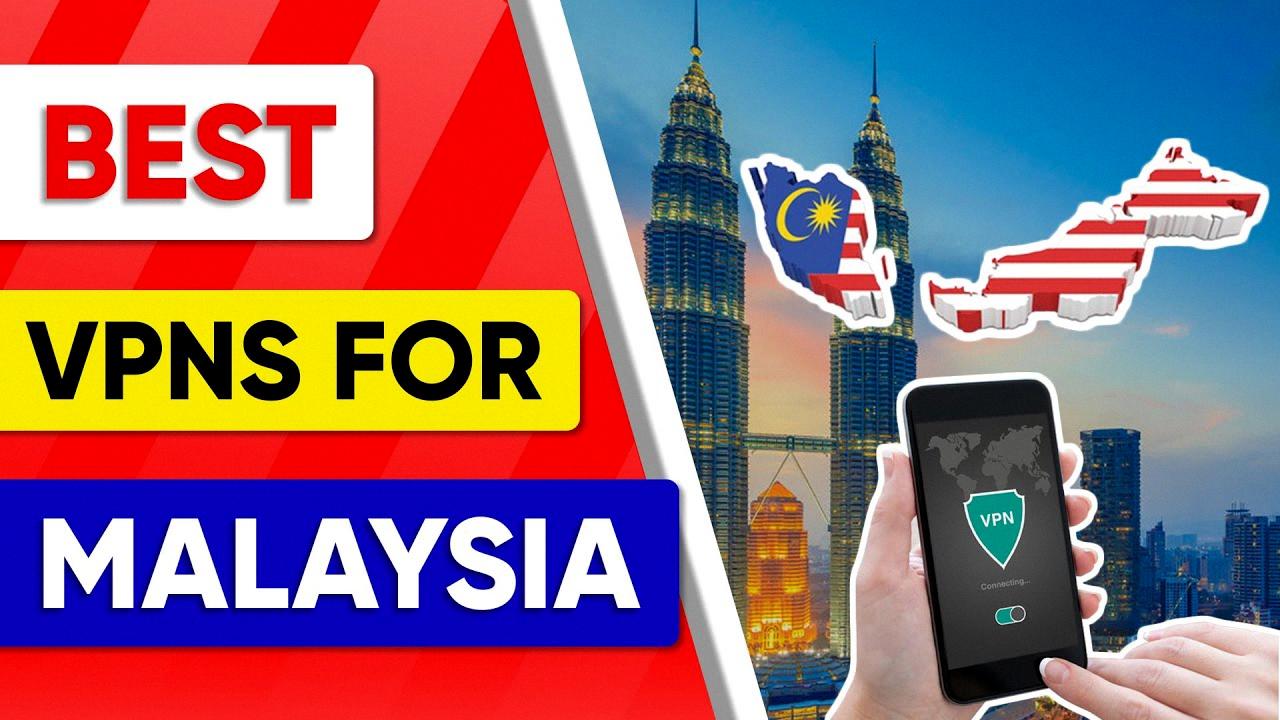 Best VPNs For Malaysia In 2023 DeviceMAG