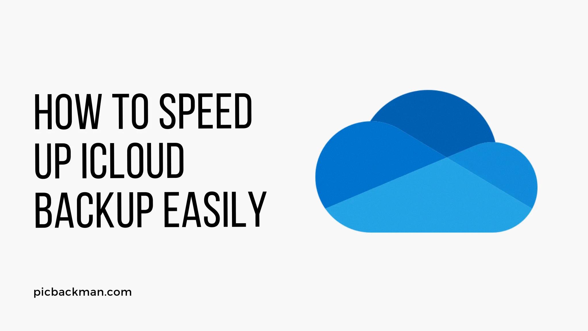 how to speed up icloud backup how to speed up icloud backup