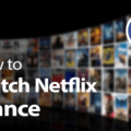 How to Stream Netflix in France 4 How to Stream Netflix in France 3