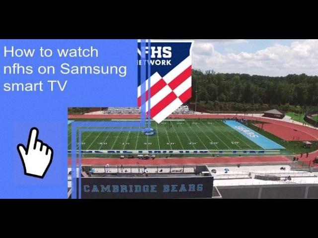 how to watch nfhs on samsung smart tv how to watch nfhs on samsung smart tv