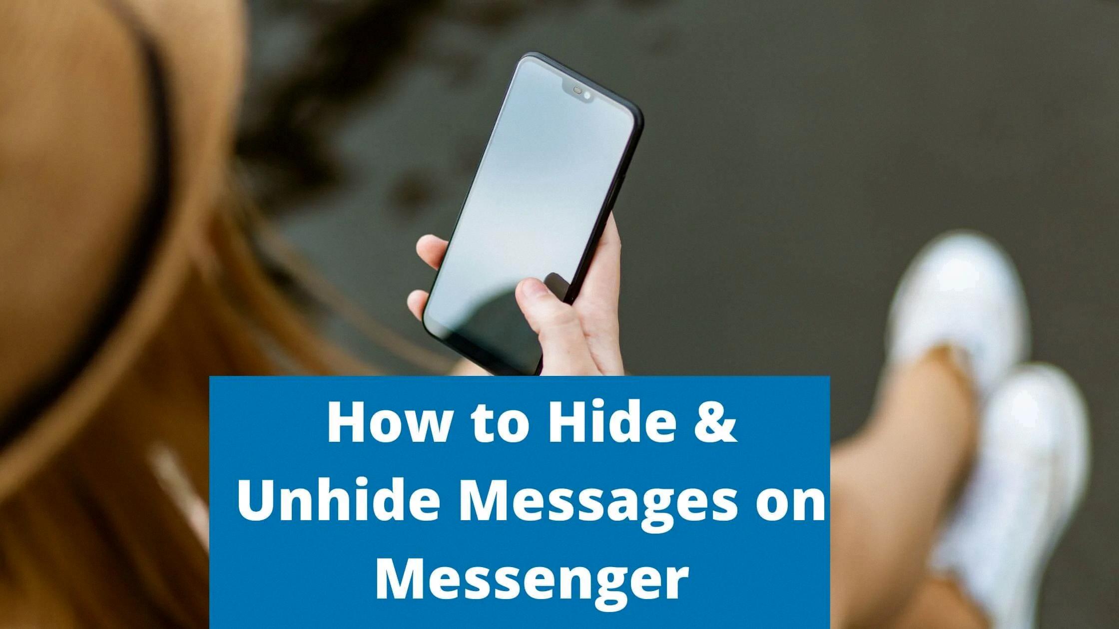 how to unhide messages on messenger