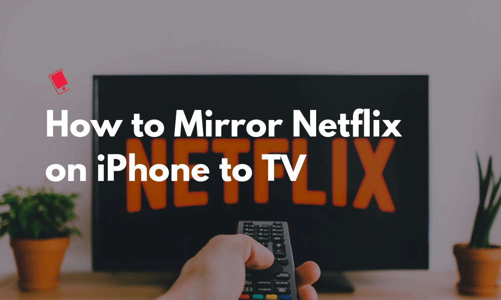How To Cast Content From Iphone To Tv Using Netflix 2 How To Cast Content From Iphone To Tv Using Netflix 1