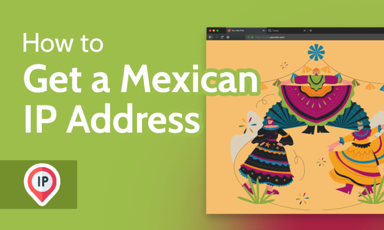 How to Get a Mexican IP Address with VPN 9