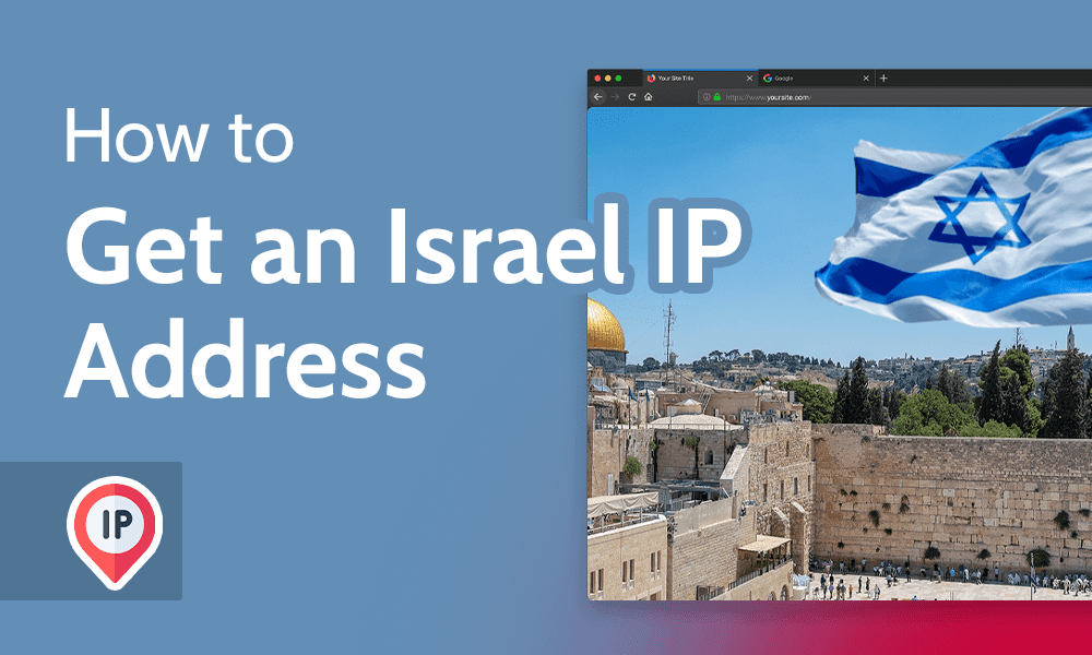 <strong>How to Get an Israel IP Address With a VPN</strong> 1