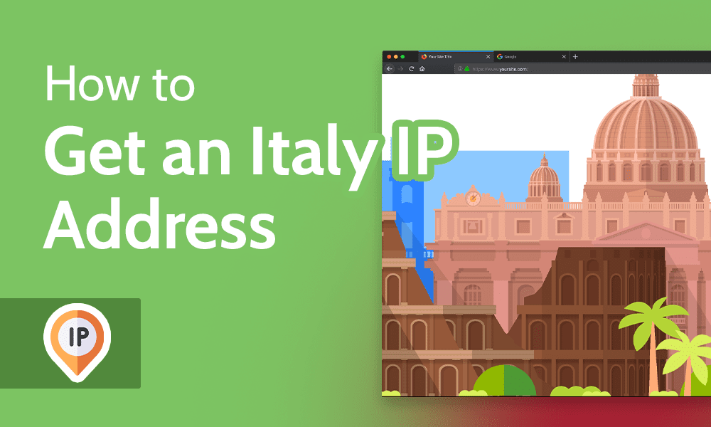 How to Get an Italian IP Address with a VPN 1