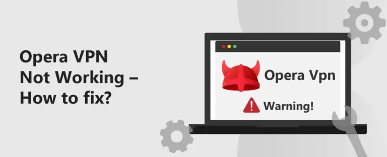 How to Troubleshoot Opera VPN Issues 17