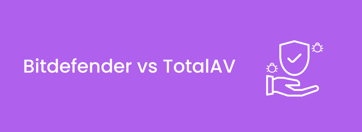 TotalAV vs Bitdefender: Which One is Best for You? 2 TotalAV vs Bitdefender: Which One is Best for You? 1