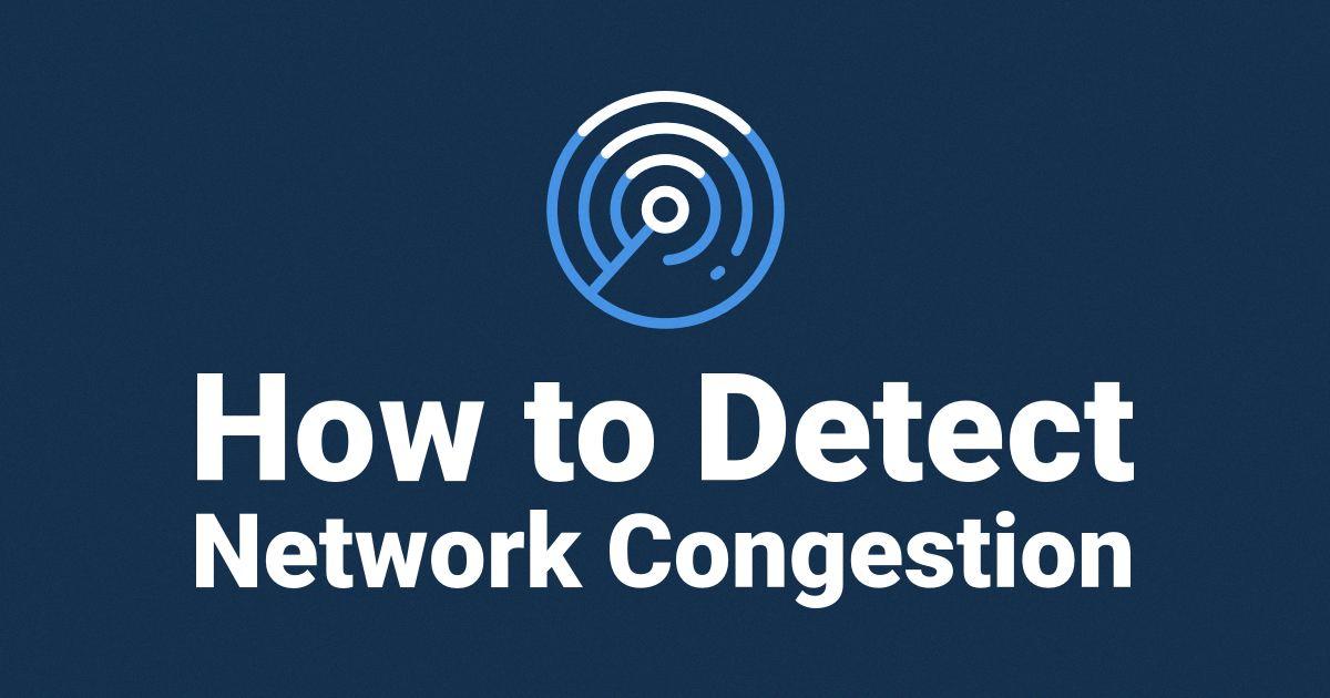 how to fix network congestion how to fix network congestion