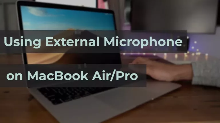 How to Get Input on Your MacBook Air with Microphone? 13