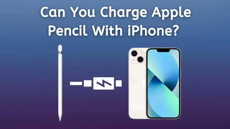 Can You Charge an Apple Pencil With an iPhone? 5