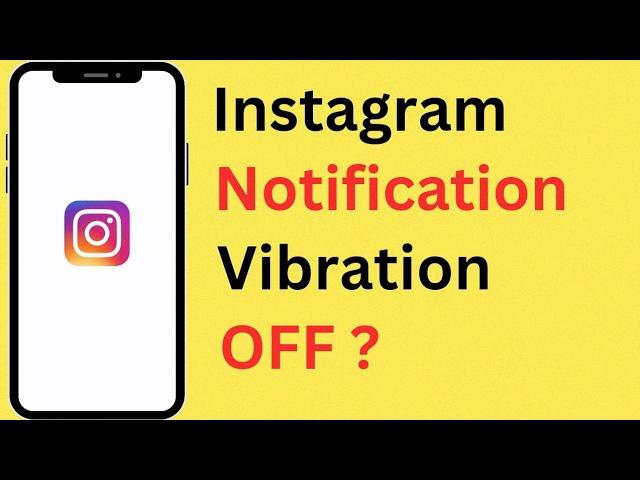 instagram vibrate notification instagram vibrate notification