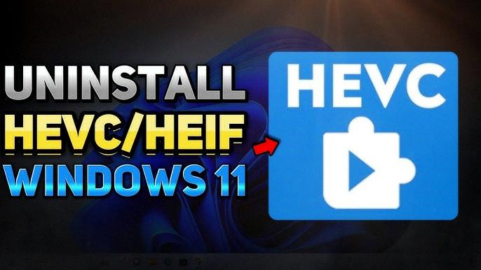 uninstall hevc video extensions uninstall hevc video extensions