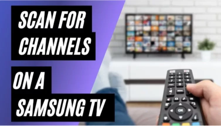How to Scan for Channels on Your Samsung TV? 2 How to Scan for Channels on Your Samsung TV? 1